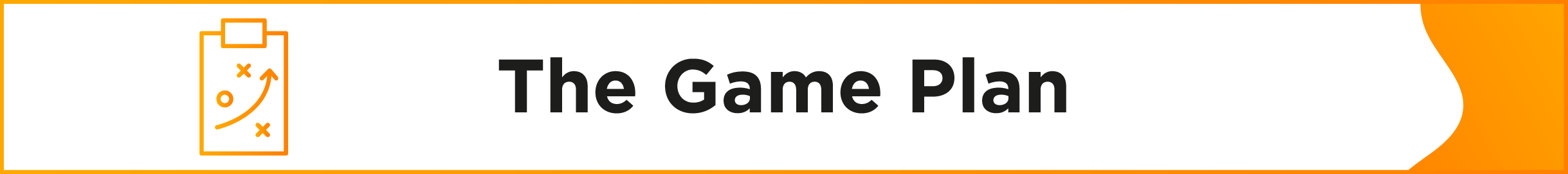 The Game plan The Game plan